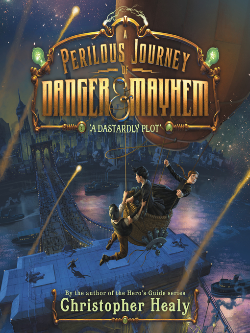 Title details for A Perilous Journey of Danger and Mayhem #1 by Christopher Healy - Available